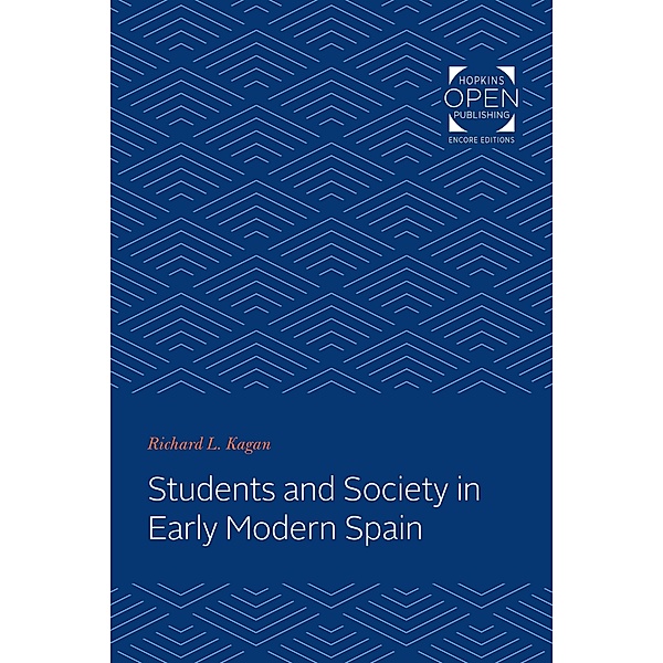 Students and Society in Early Modern Spain, Richard L. Kagan