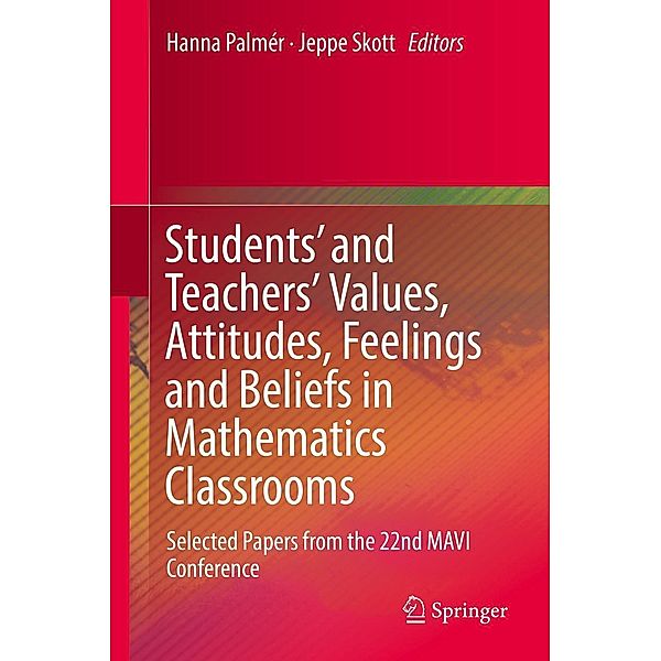 Students' and Teachers' Values, Attitudes, Feelings and Beliefs in Mathematics Classrooms