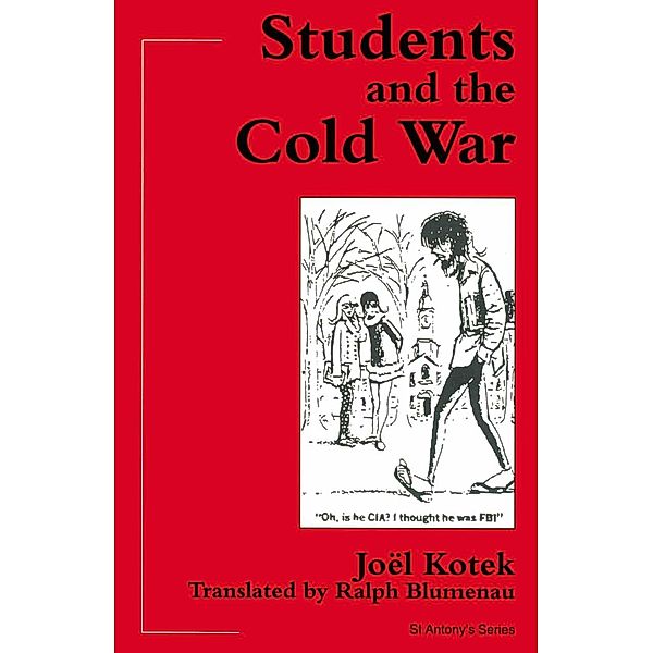Students and the Cold War / St Antony's Series, Joel Kotek, trans Ralph Blumenau