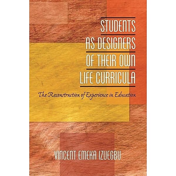 Students as Designers of Their Own Life Curricula, Vincent Izuegbu