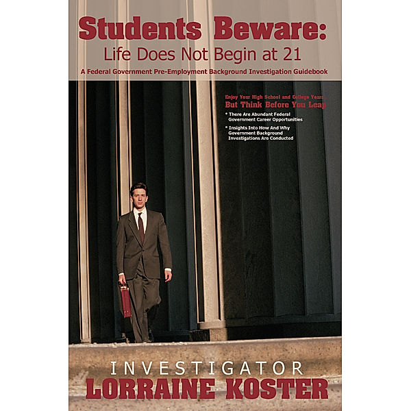 Students Beware: Life Does Not Begin at 21, Lorraine Koster