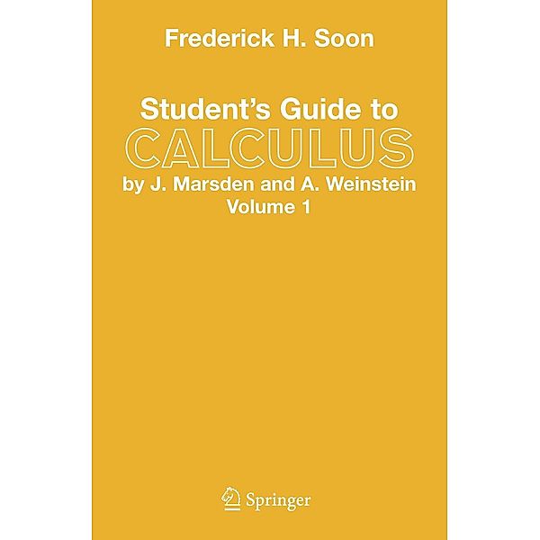 Student's Guide to Calculus by J. Marsden and A. Weinstein, Frederick H. Soon