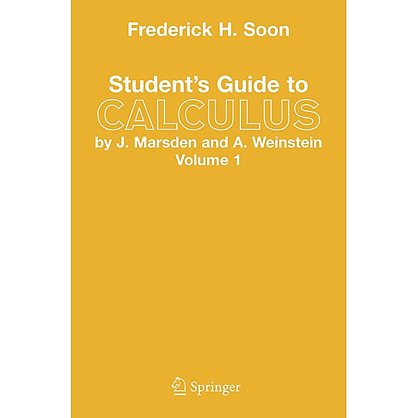 Student's Guide to Calculus by J. Marsden and A. Weinstein, Frederick H. Soon