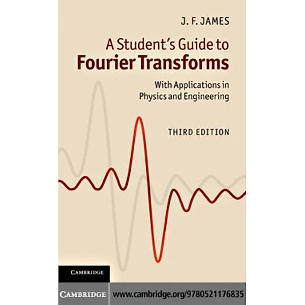 Student's Guide to Fourier Transforms, J. F. James