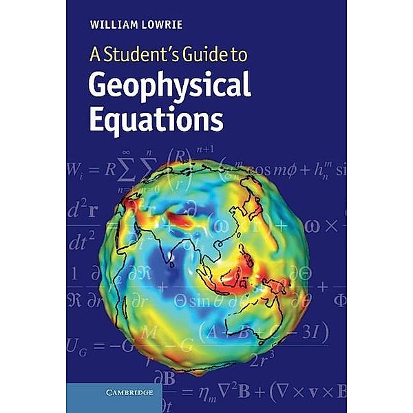 Student's Guide to Geophysical Equations, William Lowrie