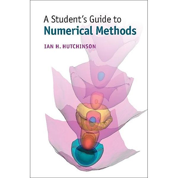 Student's Guide to Numerical Methods, Ian H. Hutchinson