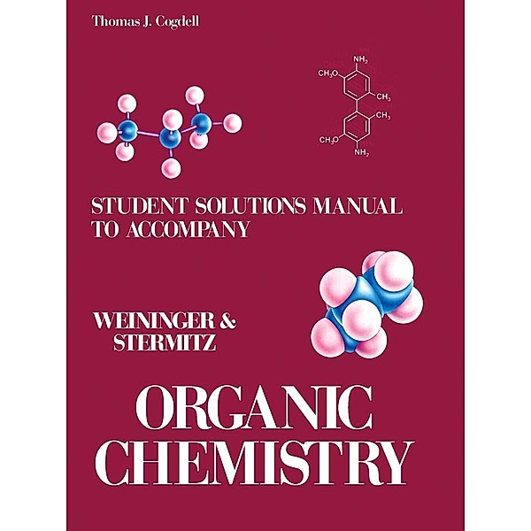 Student's Solutions Manual to Accompany Organic Chemistry, Thomas J. Cogdell