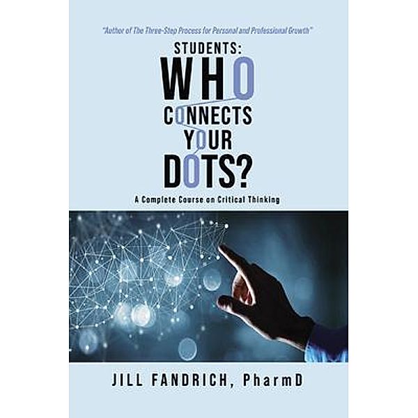 Students: Who Connects Your Dots?, Jill Fandrich Pharmd