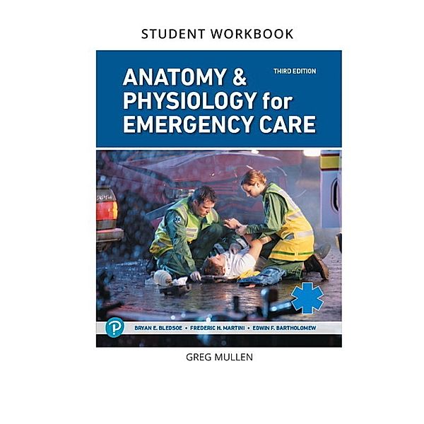 Student's Workbook for Anatomy & Physiology for Emergency Care, Gregory Mullen