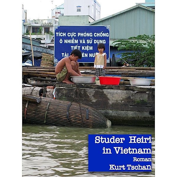 Studer Heiri in Vietnam, Kurt Tschan