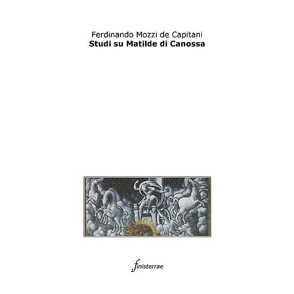 Studi su Matilde di Canossa, Ferdinando Mozzi De Capitani