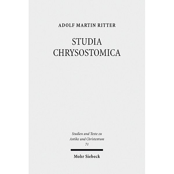 STUDIA CHRYSOSTOMICA, Adolf Martin Ritter