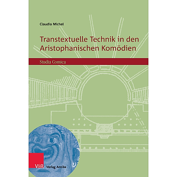 Studia Comica / Band 017 / Transtextuelle Technik in den Aristophanischen Komödien, Claudia Michel