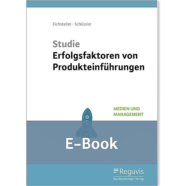 Studie Erfolgsfaktoren von Produkteinführungen (E-Book), Harald Eichsteller, Julia Schüssler