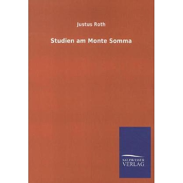 Studien am Monte Somma, Justus Roth