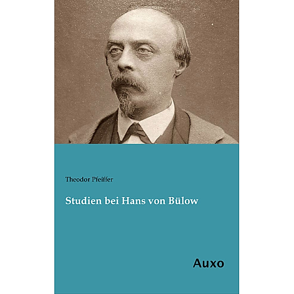 Studien bei Hans von Bülow, Theodor Pfeiffer