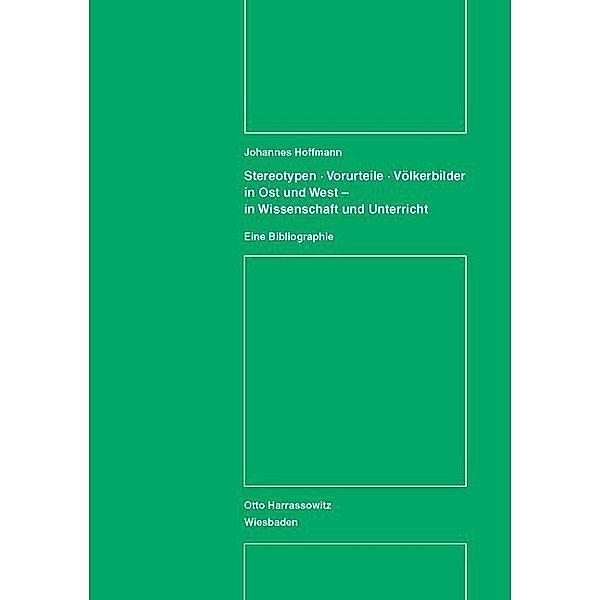 Studien der Forschungsstelle Ostmitteleuropa an der Universität Dortmund / 1,1 / Stereotypen - Vorurteile - Völkerbilder in Ost und West - in Wissenschaft und Unterricht, Johannes Hoffmann