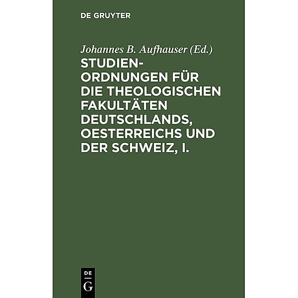 Studien-Ordnungen für die theologischen Fakultäten Deutschlands, Oesterreichs und der Schweiz, I.