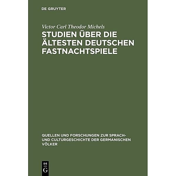 Studien über die ältesten deutschen Fastnachtspiele, Victor Carl Theodor Michels