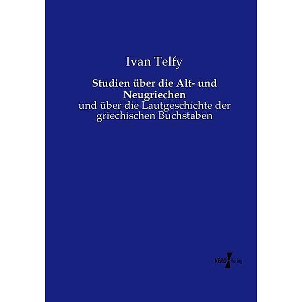 Studien über die Alt- und Neugriechen, Ivan Telfy