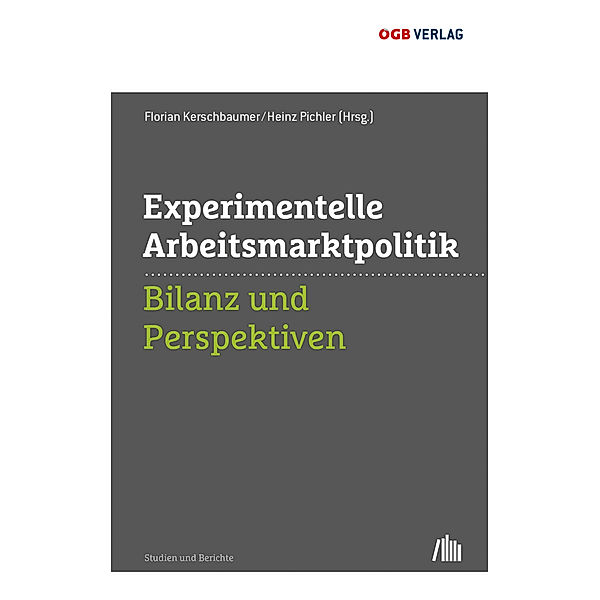 Studien und Berichte / Experimentelle Arbeitsmarktpolitik (f. Österreich)
