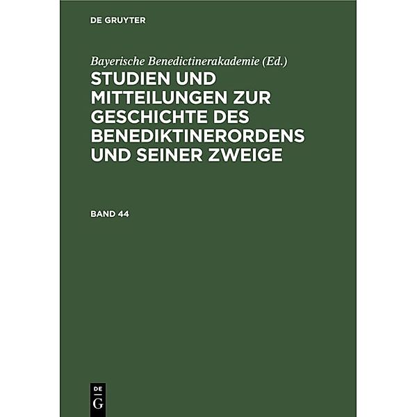 Studien und Mitteilungen zur Geschichte des Benediktinerordens und seiner Zweige / Band 44 / Studien und Mitteilungen zur Geschichte des Benediktinerordens und seiner Zweige. Band 44