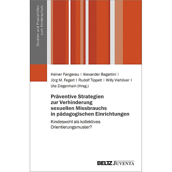 Studien und Praxishilfen zum Kinderschutz / Präventive Strategien zur Verhinderung sexuellen Missbrauchs in pädagogischen Einrichtungen