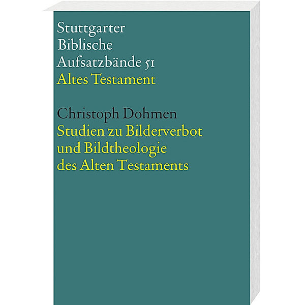 Studien zu Bilderverbot und Bildtheologie des Alten Testaments, Christoph Dohmen