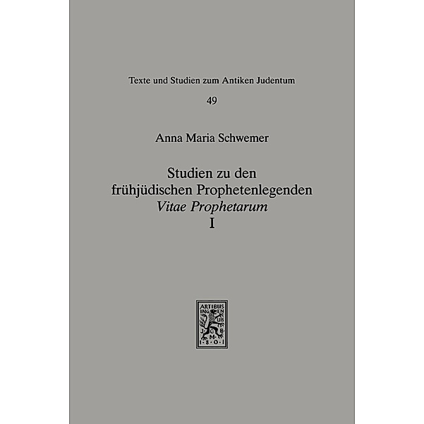 Studien zu den frühjüdischen Prophetenlegenden, Anna Maria Schwemer