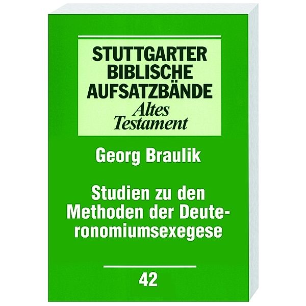 Studien zu den Methoden der Deuteronomiumsexegese, Georg Braulik