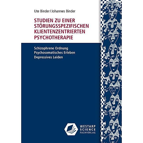 Studien zu einer störungsspezifischen klientenzentrierten Psychotherapie, Ute Binder, Johannes Binder