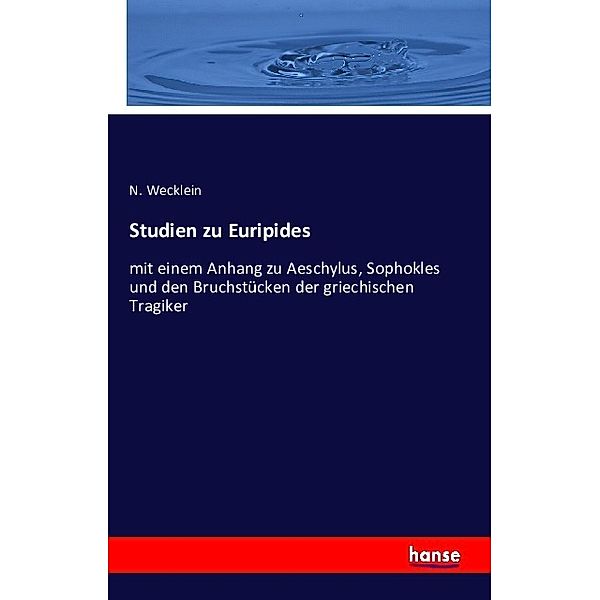 Studien zu Euripides, N. Wecklein