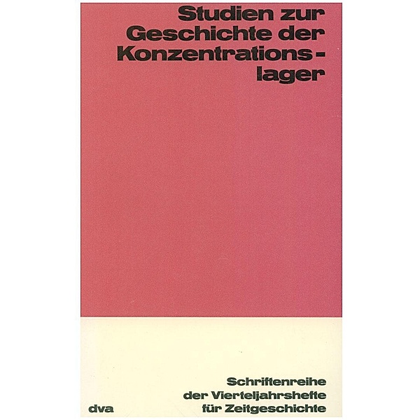 Studien zu Geschichte der Konzentrationslager / Schriftenreihe der Vierteljahrshefte für Zeitgeschichte Bd.21