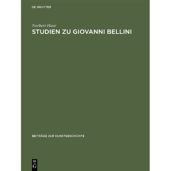Studien zu Giovanni Bellini, Norbert Huse