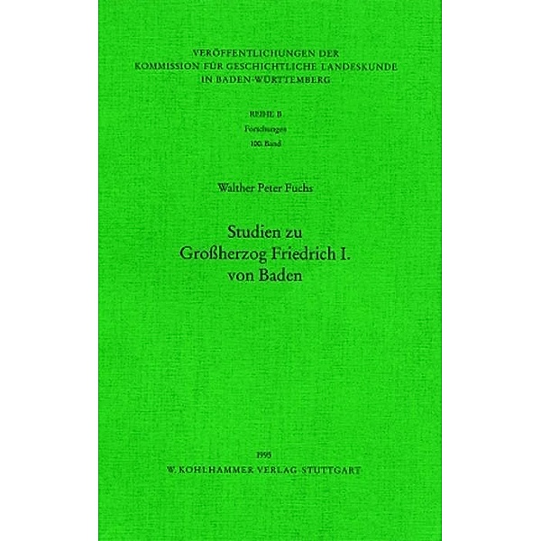 Studien zu Großherzog Friedrich I. von Baden, Walther P. Fuchs