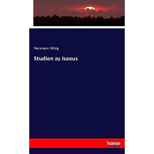 Studien zu Isaeus, Hermann Hitzig