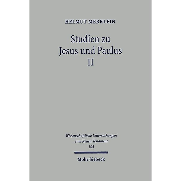 Studien zu Jesus und Paulus II, Helmut Merklein