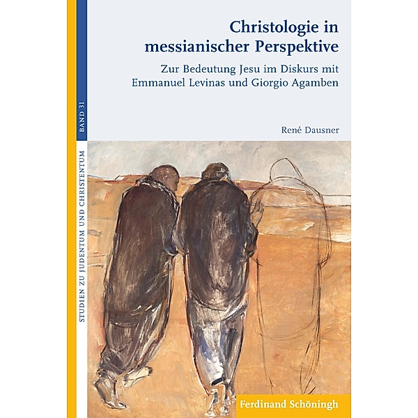 Studien zu Judentum und Christentum: 31 Christologie in messianischer Perspektive, René Dausner