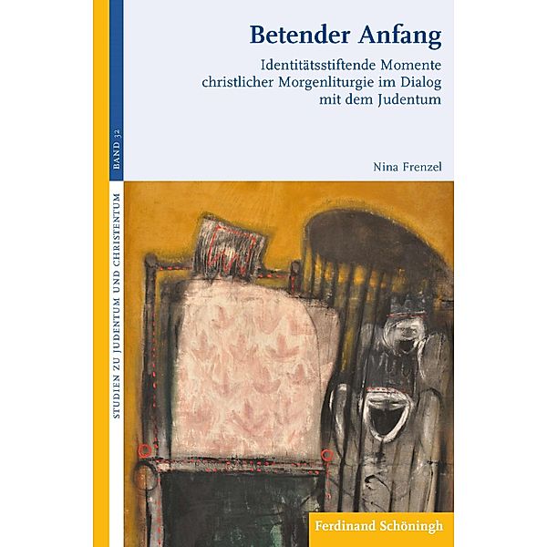 Studien zu Judentum und Christentum: 32 Betender Anfang, Nina Frenzel
