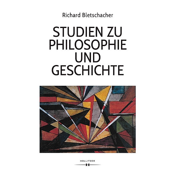 Studien zu Philosophie und Geschichte, Richard Bletschacher