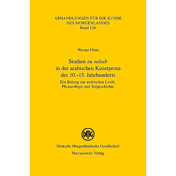 Studien zu sabab in der arabischen Kunstprosa des 10.-15. Jahrhunderts / Abhandlungen für die Kunde des Morgenlandes Bd.126, Werner Diem