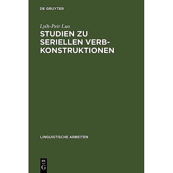 Studien zu seriellen Verbkonstruktionen / Linguistische Arbeiten Bd.396, Lyih-Peir Luo