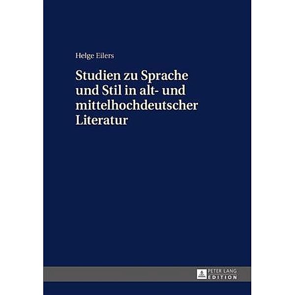 Studien zu Sprache und Stil in alt- und mittelhochdeutscher Literatur, Helge Eilers
