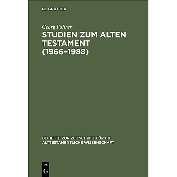 Studien zum Alten Testament (1966-1988) / Beihefte zur Zeitschrift für die alttestamentliche Wissenschaft Bd.196, Georg Fohrer