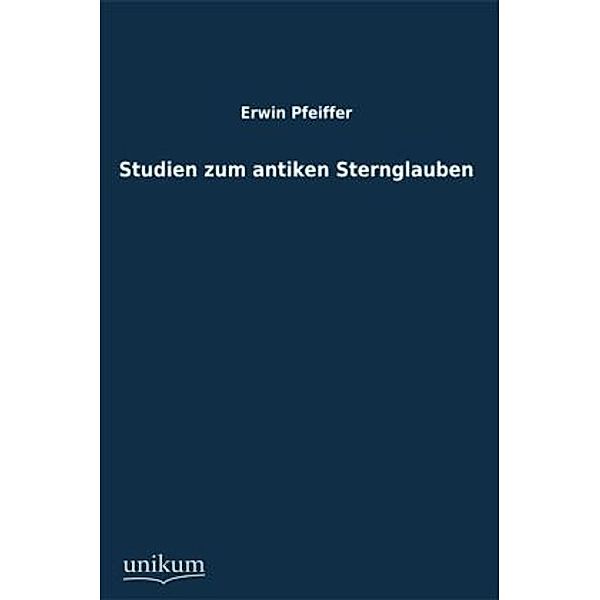 Studien zum antiken Sternglauben, Erwin Pfeiffer