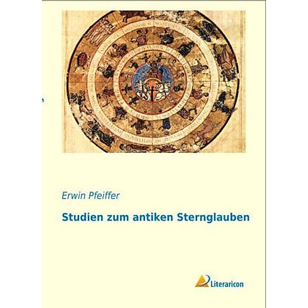 Studien zum antiken Sternglauben, Erwin Pfeiffer