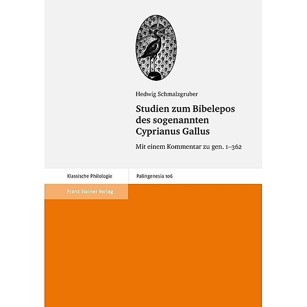 Studien zum Bibelepos des sogenannten Cyprianus Gallus, Hedwig Schmalzgruber