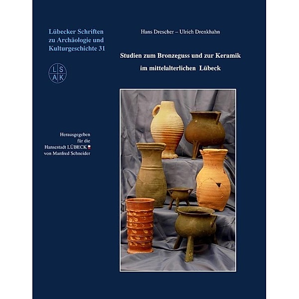 Studien zum Bronzeguss und zur Keramik im mittelalterlichen