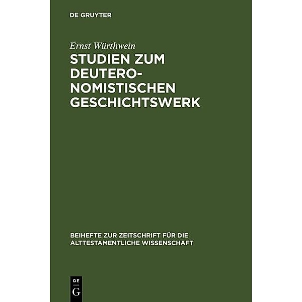 Studien zum Deuteronomistischen Geschichtswerk / Beihefte zur Zeitschrift für die alttestamentliche Wissenschaft Bd.227, Ernst Würthwein