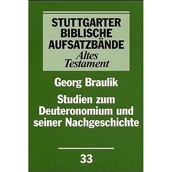 Studien zum Deuteronomium und seiner Nachgeschichte, Georg Braulik